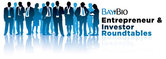 BayBio Roundtables BayBio Roundtables